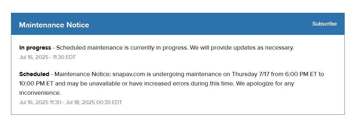 In progress - Scheduled maintenance is currently in progress. We will provide updates as necessary. Jul 16, 2025 - 11:30 EDT Scheduled - Maintenance Notice: snapav.com is undergoing maintenance on Thursday 7/17 from 6:00 PM ET to 10:00 PM ET and may be unavailable or have increased errors during this time. We apologize for any inconvenience. Jul 16, 2025 11:30 - Jul 18, 2025 00:30 EDT